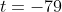t=-79