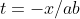 t=-x/ab