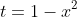 t=1-x^2