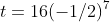 t=16(-1/2)^7