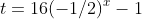 t=16(-1/2)^x-1