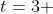t=3 