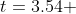 t=3.54 