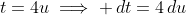 t=4u\implies \,dt=4\,du