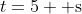 t=5 \mbox{ s}
