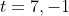 t=7,-1