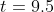 t=9.5