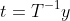 t=T^{-1}y