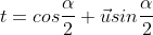 t=cos\frac{\alpha}{2}+\vec{u}sin\frac{\alpha}{2}