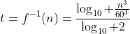 t=f^{-1}(n)=\frac{\log_{10} \frac{n^3}{60^3}}{\log_{10} 2}
