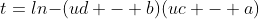 t=ln{-(ud - b)}{(uc - a)}