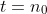 t=n_{0}