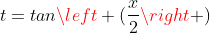 t=tan\left (\frac{x}{2}\right )
