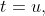 t=u,