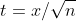 t=x/\sqrt{n}