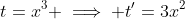 t=x^3 \implies t'=3x^2