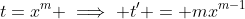 t=x^m \implies t' = mx^{m-1}