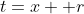 t=x+ r~~r\in\mathbb{Q}