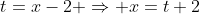 t=x-2 \Rightarrow x=t+2