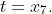 t=x_{7}.