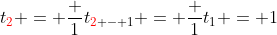 t_{\color{red}2} = \frac 1{t_{{\color{red}2} - 1}} = \frac 1{t_1} = 1