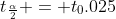 t_{\frac{\alpha}{2}} = t_0.025