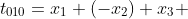 t_{010}=x_1+(-x_2)+x_3 