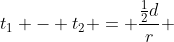 t_{1} - t_{2} = \frac{\frac{1}{2}d}{r} 