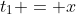 t_{1} = x