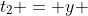 t_{2} = y 