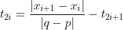 t_{2i}=\frac{|x_{i+1}-x_i|}{|q-p|}-t_{2i+1}