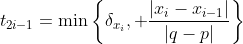 t_{2i-1}=\min\left\{\delta_{x_i}, \frac{|x_i-x_{i-1}|}{|q-p|}\right\}