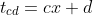 t_{cd}=cx+d
