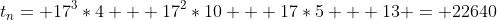 t_{n}= 17^{3}*4 + 17^{2}*10 + 17*5 + 13 = 22640