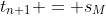 t_{n+1} = s_M