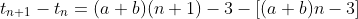 t_{n+1}-t_n=(a+b)(n+1)-3-[(a+b)n-3]