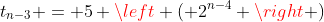 t_{n-3} = 5 \left ( 2^{n-4} \right )