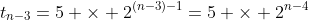 t_{n-3}=5 \times 2^{(n-3)-1}=5 \times 2^{n-4}