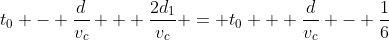 t_0 - \frac{d}{v_c} + \frac{2d_1}{v_c} = t_0 + \frac{d}{v_c} - \frac{1}{6}