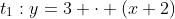t_1:y=3 \cdot (x+2)