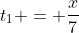 t_1 = \dfrac{x}{7}