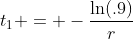 t_1 = -\frac{\ln(.9)}{r}