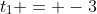 t_1 = -3