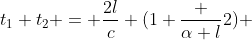 t_1+t_2 = \frac{2l}c (1+\frac {\alpha l}2) 