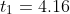 t_1=4.16
