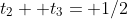 t_2+ t_3= 1/2