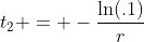 t_2 = -\frac{\ln(.1)}{r}