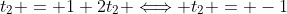 t_2 = 1+2t_2 \Longleftrightarrow t_2 = -1