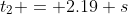 t_2 = 2.19 s