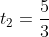 t_2=\frac{5}{3}